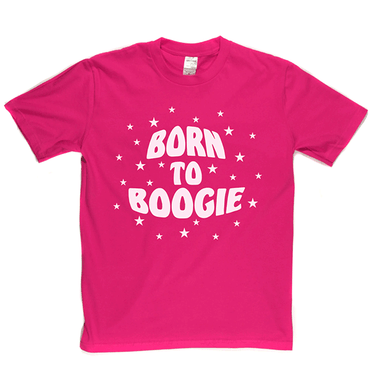 Born To Boogie T Shirt