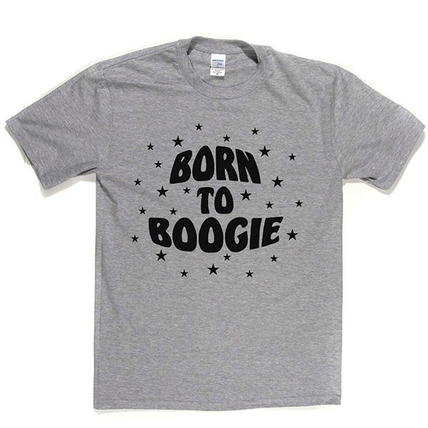 Born To Boogie T Shirt