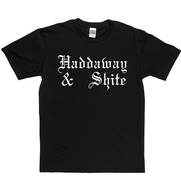 Haddaway n Shite T Shirt