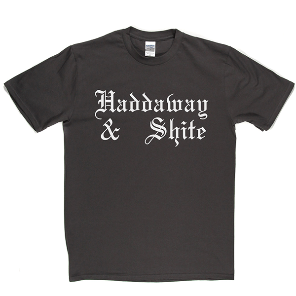 Haddaway n Shite T Shirt