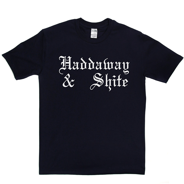 Haddaway n Shite T Shirt