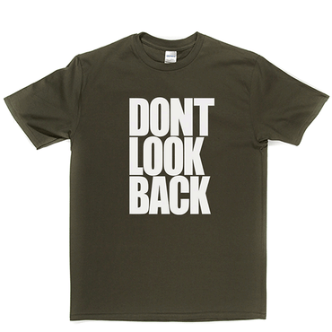 Don't Look Back T Shirt