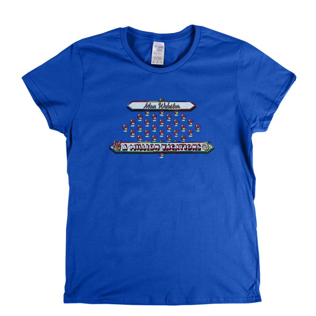 Max Webster A Million Vacations Womens T-Shirt