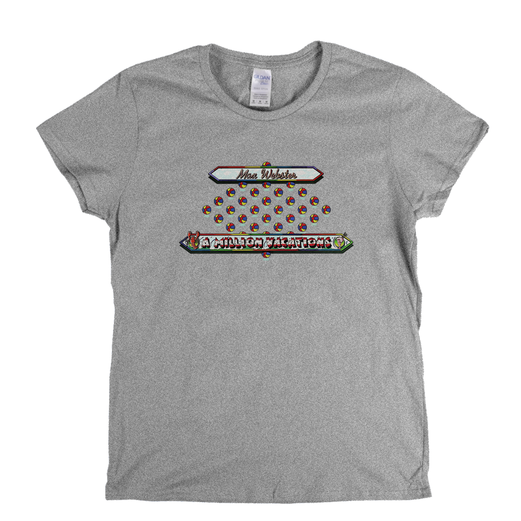 Max Webster A Million Vacations Womens T-Shirt