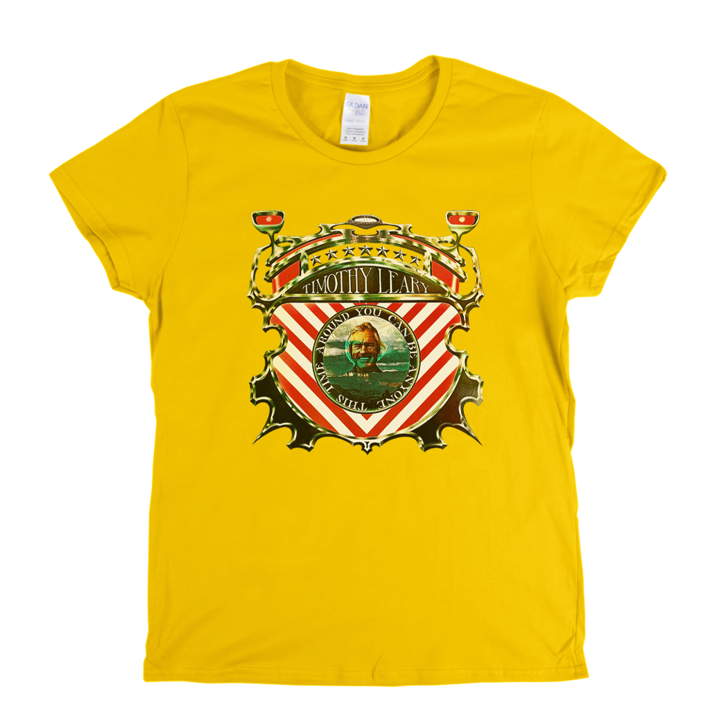 Timothy Leary You Can Be Anyone This Time Around Womens T-Shirt