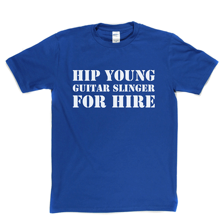 Hip Young Guitar Slinger For Hire T Shirt
