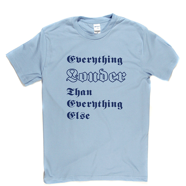 Everything Louder T-shirt