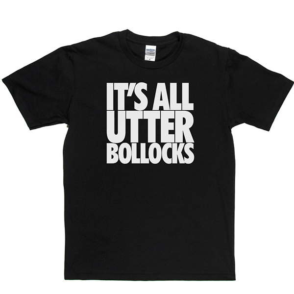 Utter Bollocks T Shirt
