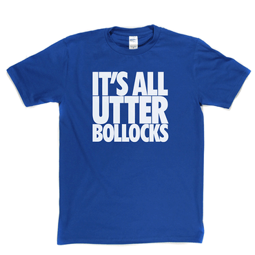 Utter Bollocks T Shirt