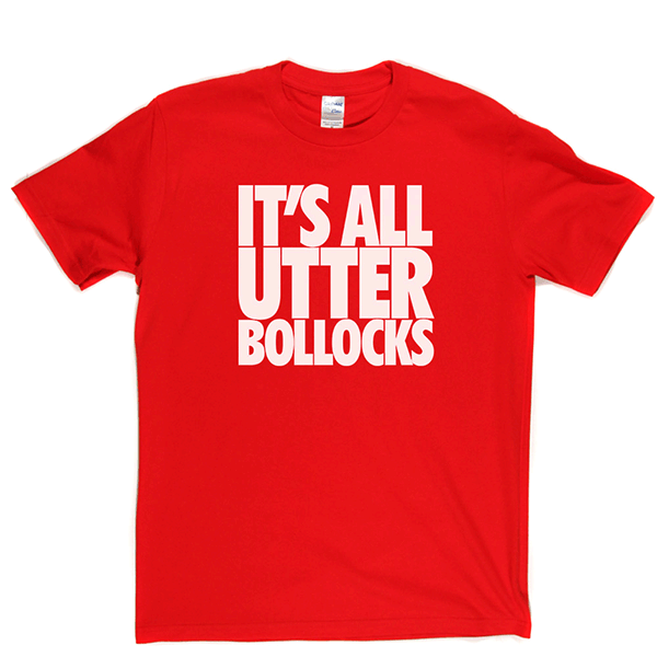 Utter Bollocks T Shirt