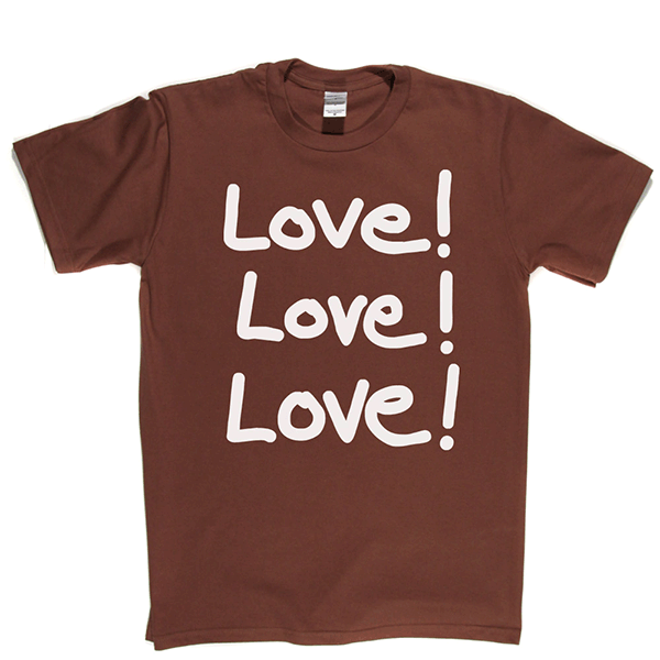 Love Love Love T Shirt