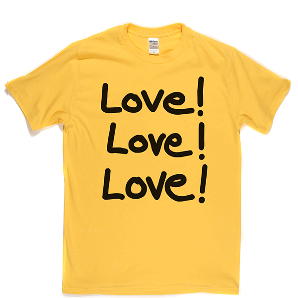 Love Love Love T Shirt