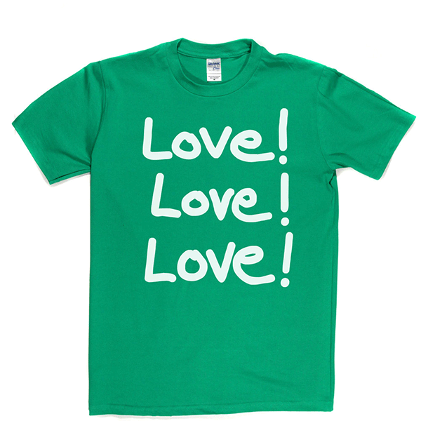 Love Love Love T Shirt