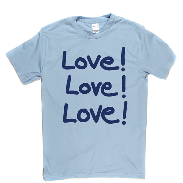 Love Love Love T Shirt