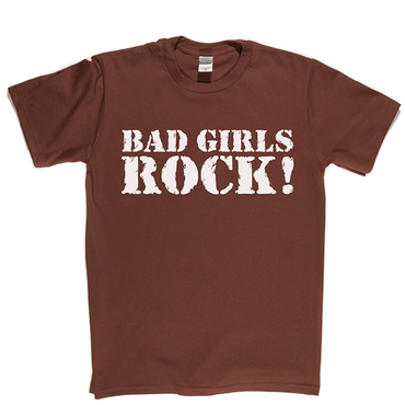 Bad Girls Rock T Shirt