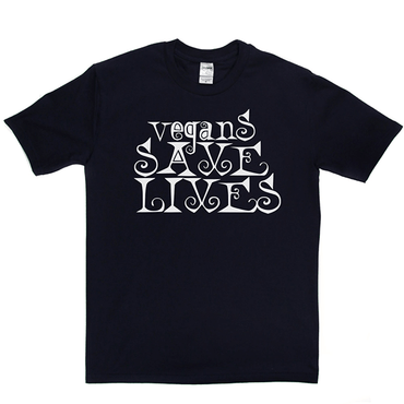 Vegans Save Lives T Shirt