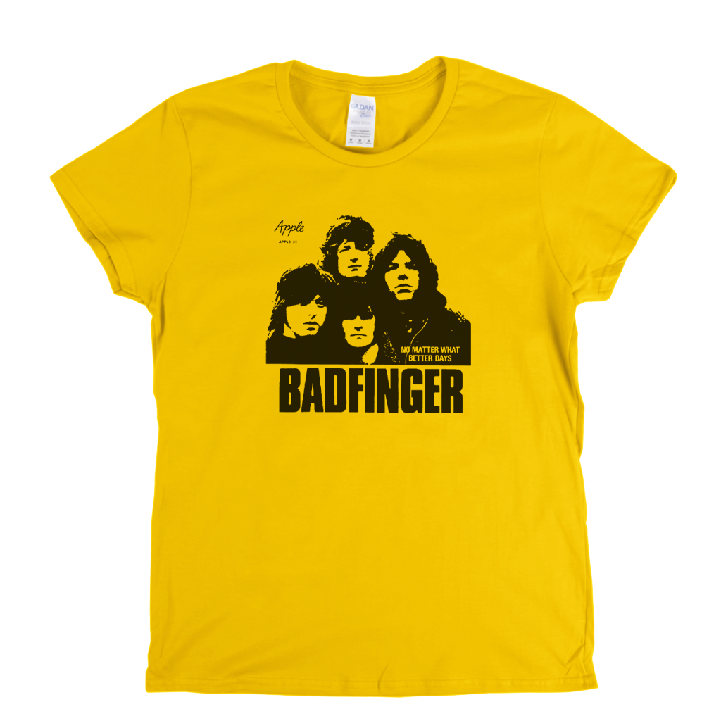 Badfinger No Matter What Womens T-Shirt