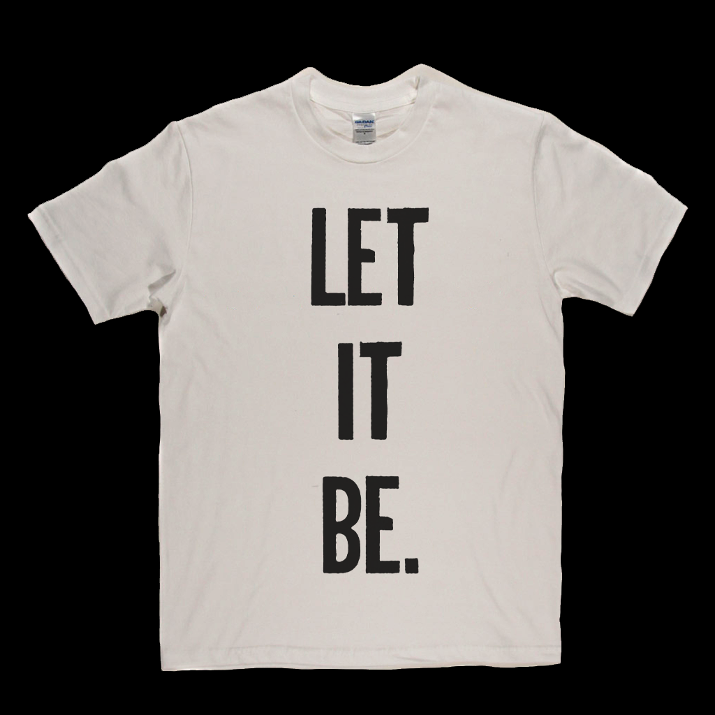 Let It Be T-Shirt