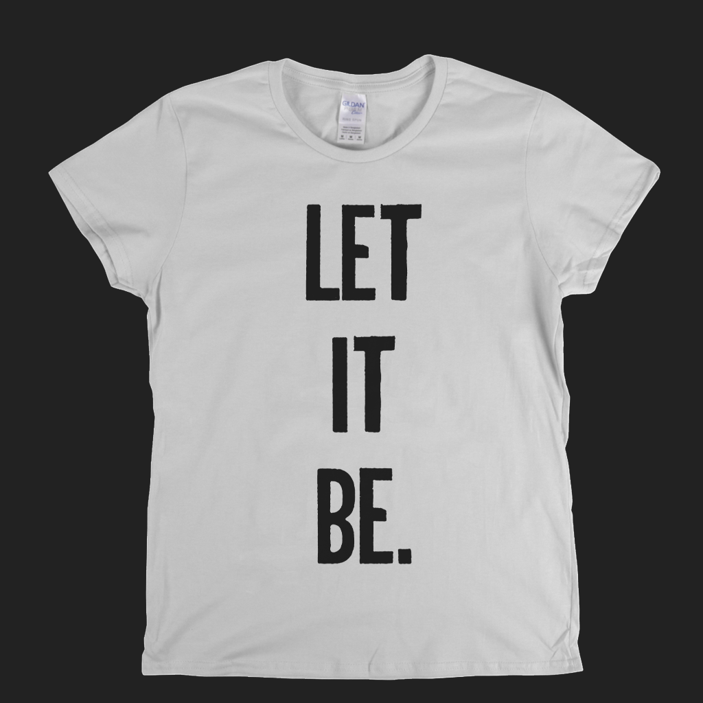 Let It Be Womens T-Shirt
