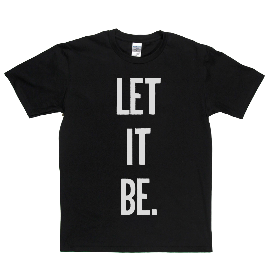 Let It Be T-Shirt