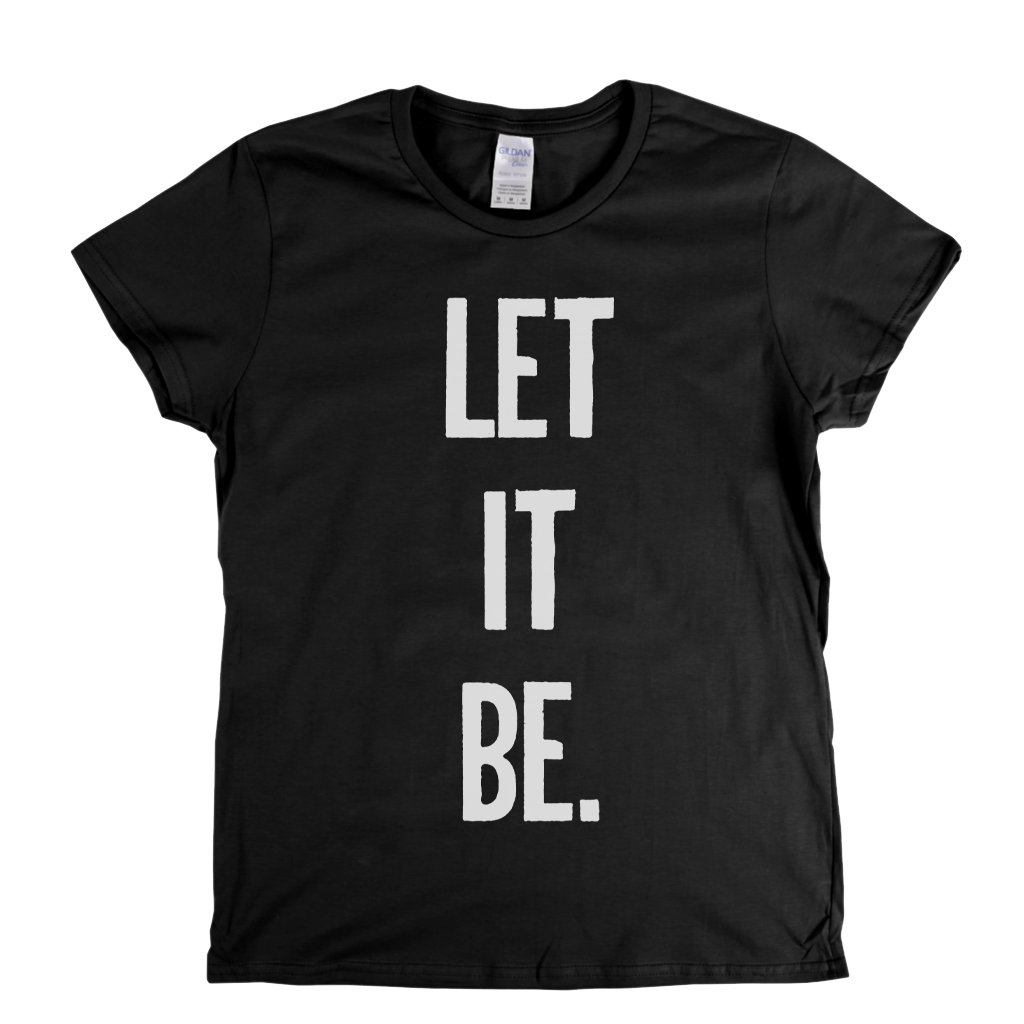 Let It Be Womens T-Shirt
