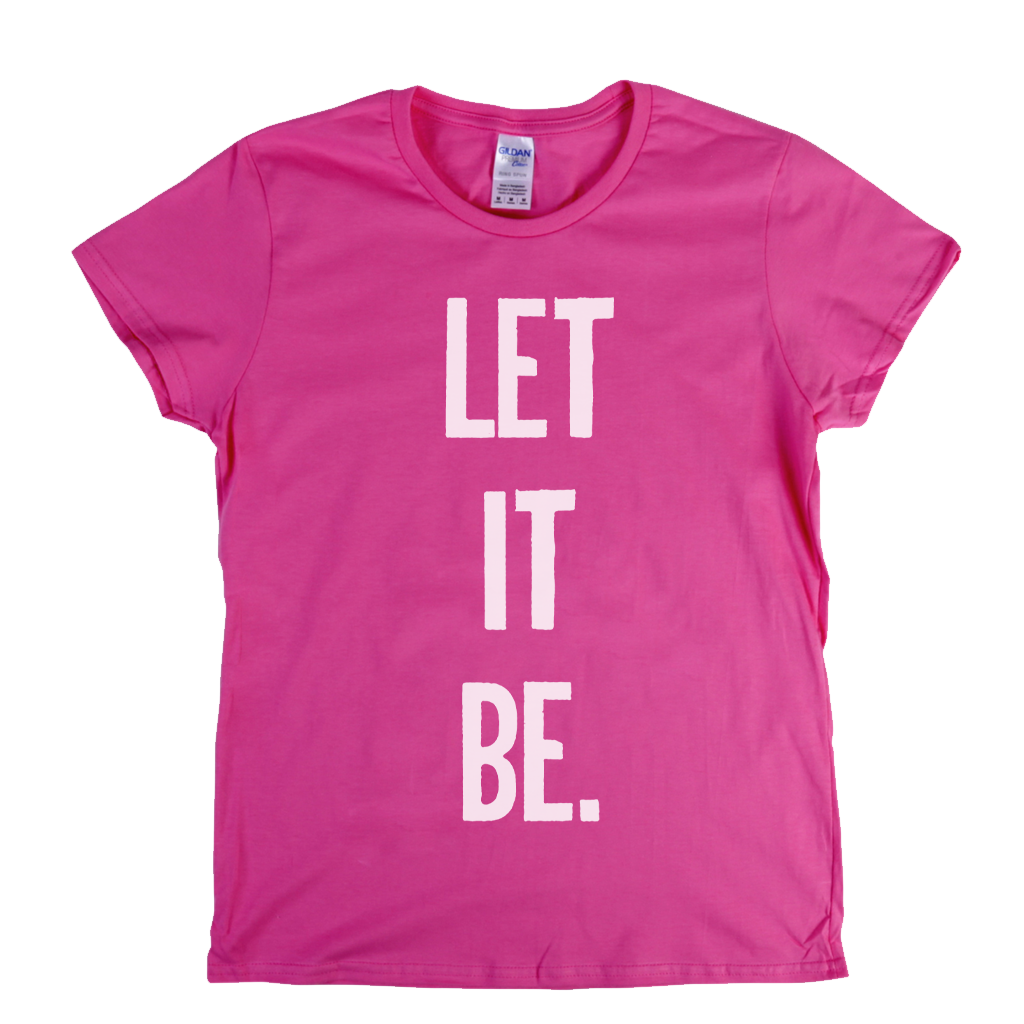 Let It Be Womens T-Shirt