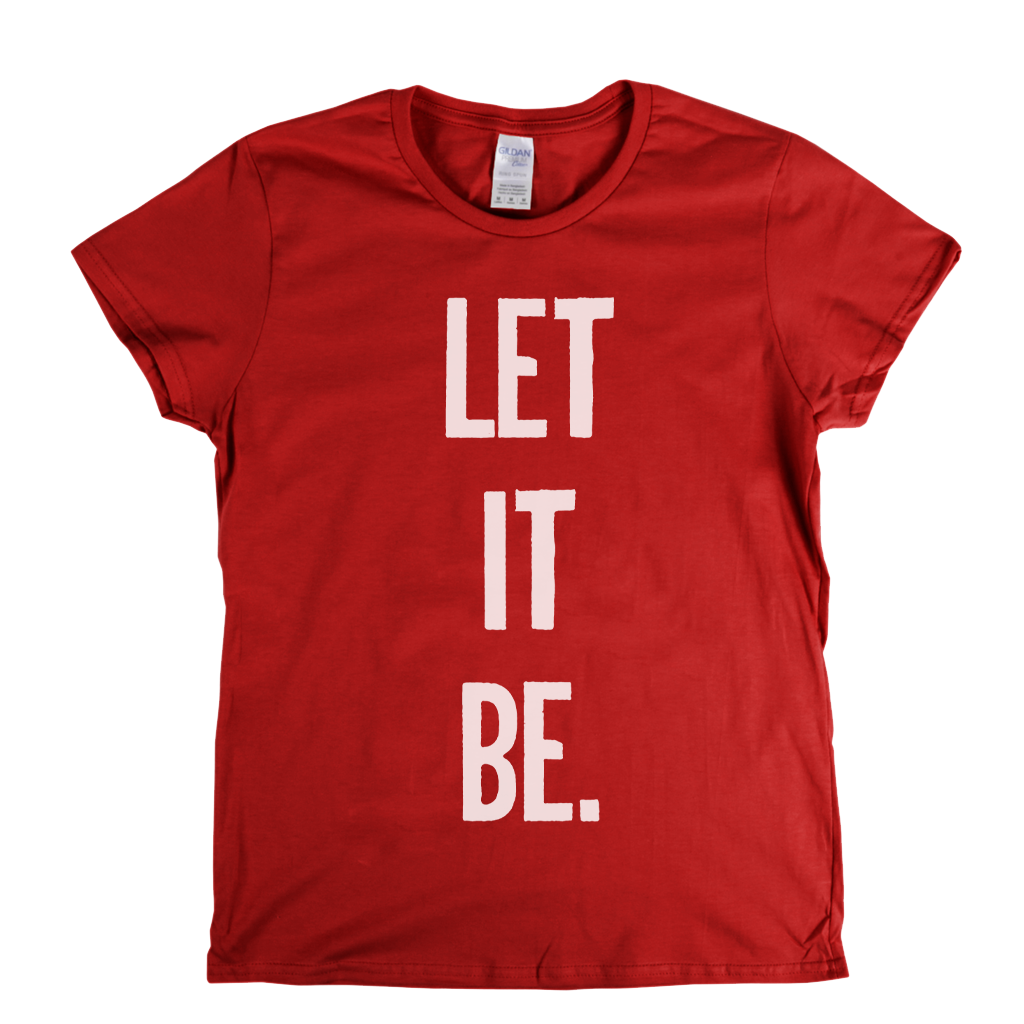 Let It Be Womens T-Shirt