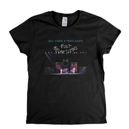 Neil Young And Crazy Horse Rust Never Sleeps Womens T-Shirt