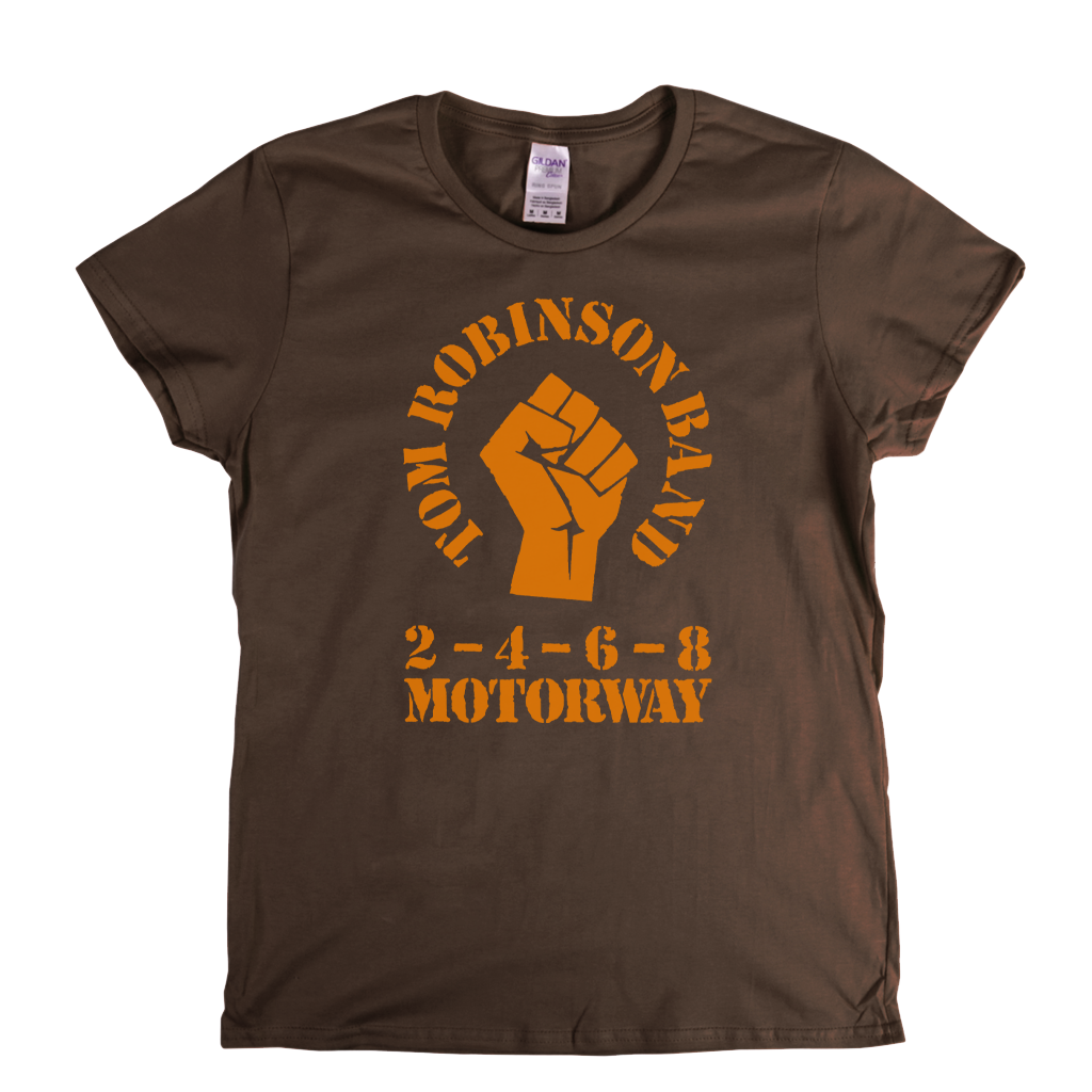 Tom Robinson Band 2 4 6 8 Motorway Womens T-Shirt