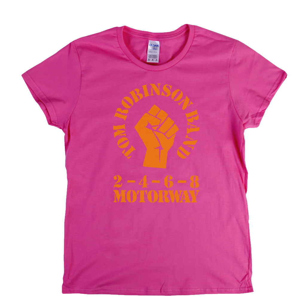 Tom Robinson Band 2 4 6 8 Motorway Womens T-Shirt