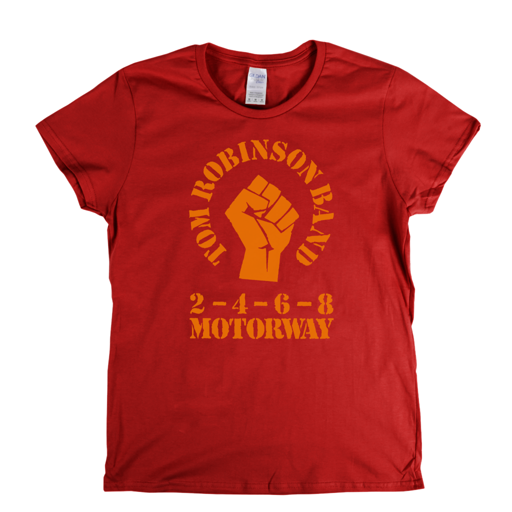 Tom Robinson Band 2 4 6 8 Motorway Womens T-Shirt