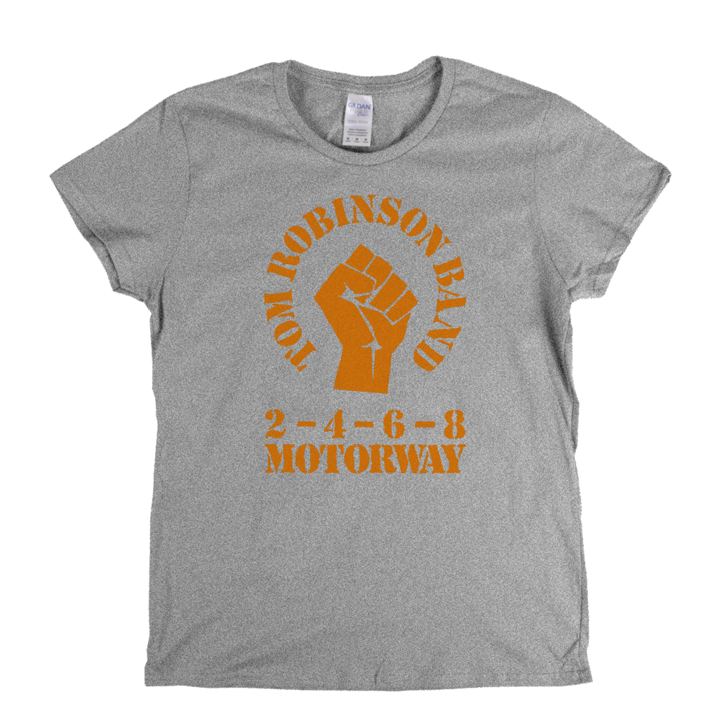 Tom Robinson Band 2 4 6 8 Motorway Womens T-Shirt