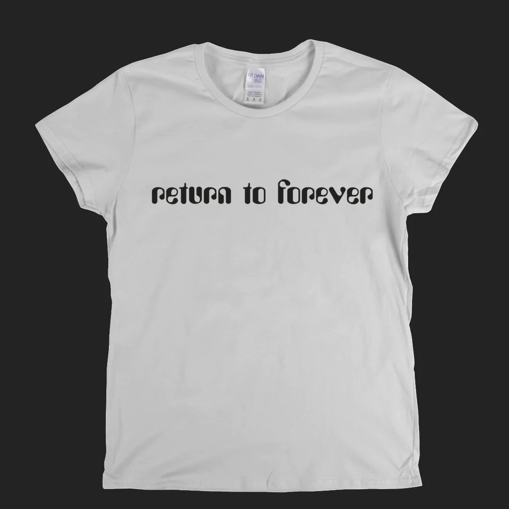 Return To Forever Womens T-Shirt