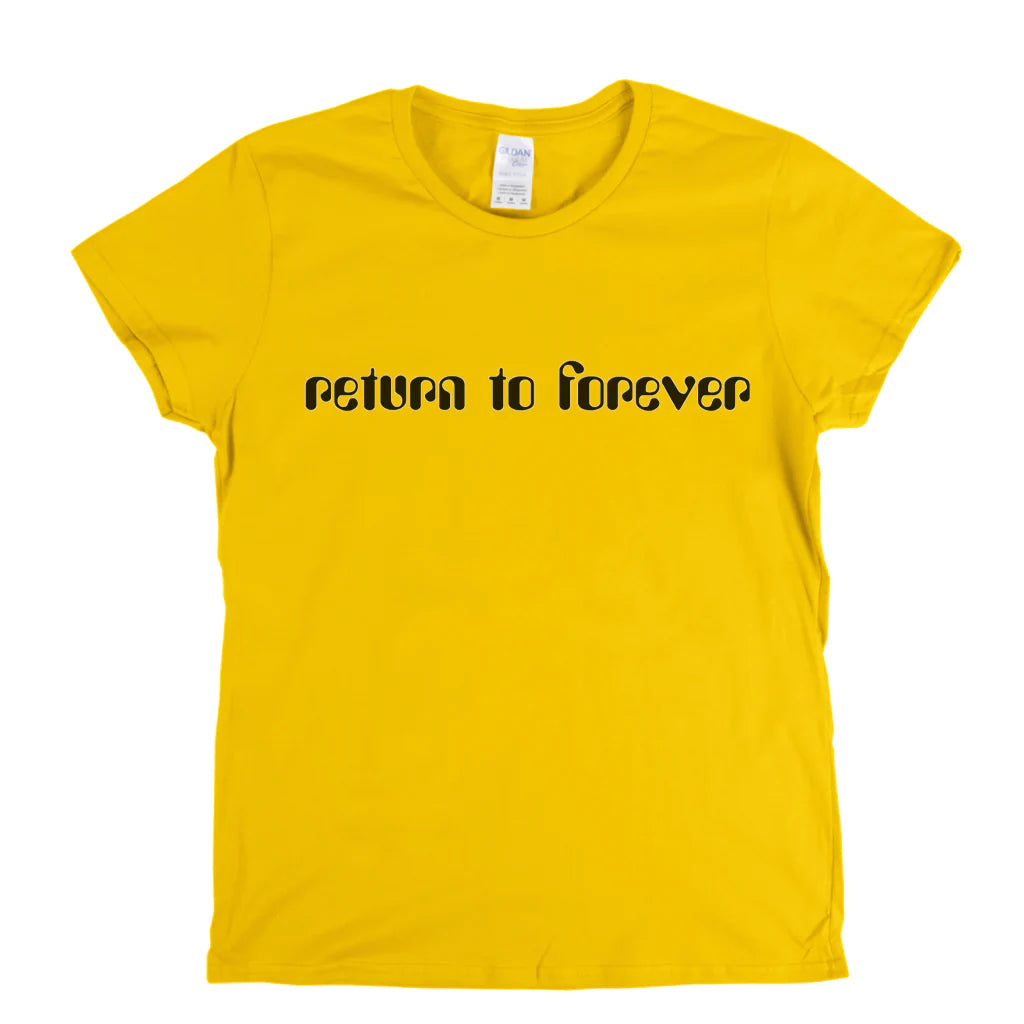 Return To Forever Womens T-Shirt