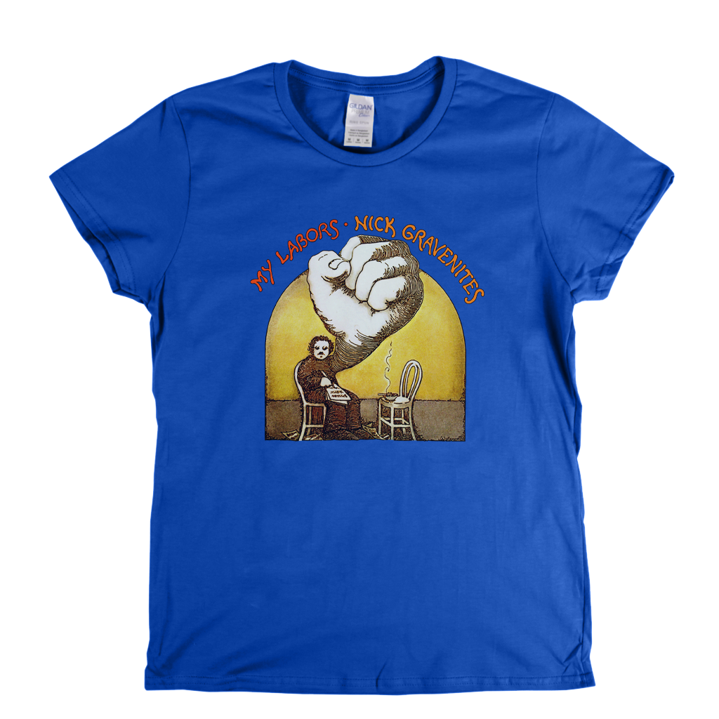 Nick Gravenities My Labors Womens T-Shirt