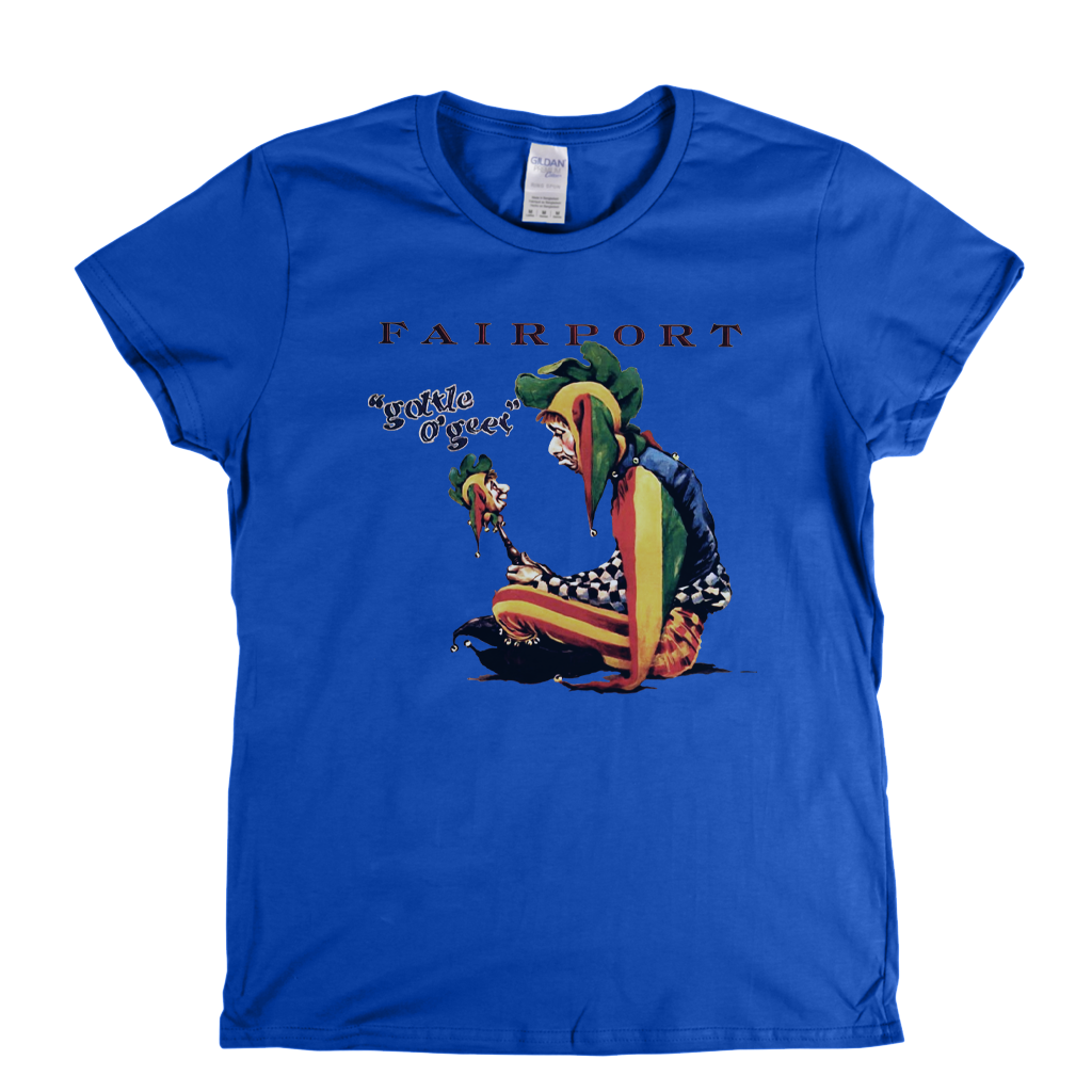 Fairport Gottle O Geer Womens T-Shirt