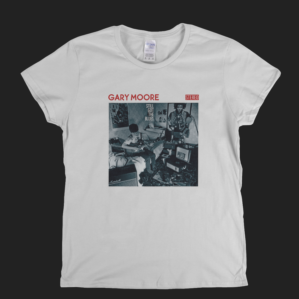 Gary Moore Still Got The Blues Womens T-Shirt