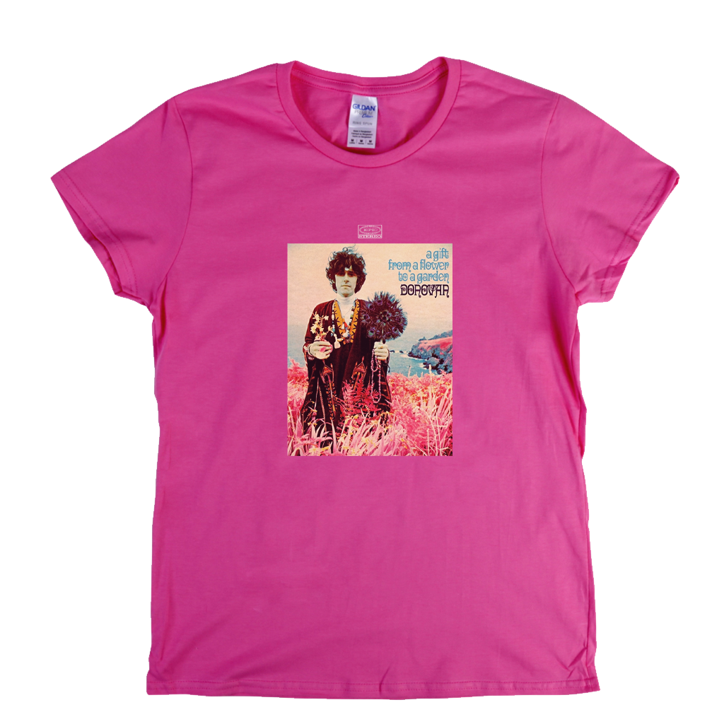Donovan A Gift From A Flower To A Garden Womens T-Shirt
