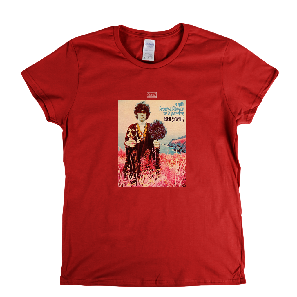 Donovan A Gift From A Flower To A Garden Womens T-Shirt