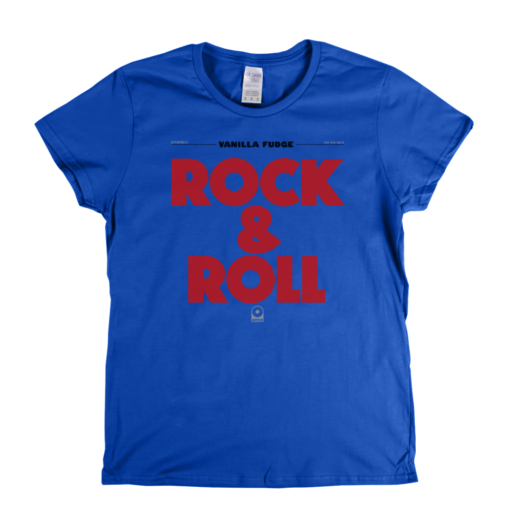 Vanilla Fudge Rock And Roll Womens T-Shirt
