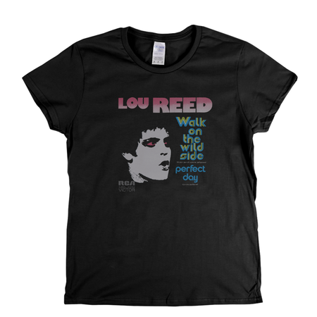 Lou Reed Walk On The Wild Side Perfect Day Womens T-Shirt