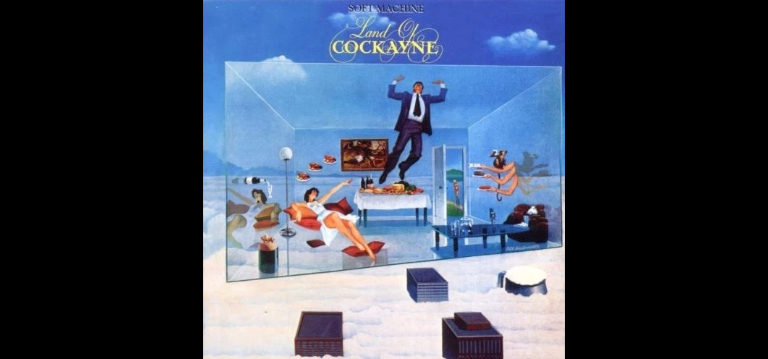 Soft Machine - Land Of Cockayne