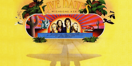Wishbone Ash’s ‘Live Dates’...