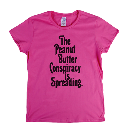 The Peanut Butter Conspiracy Womens T-Shirt