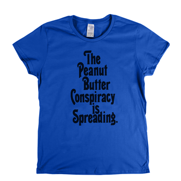 The Peanut Butter Conspiracy Womens T-Shirt
