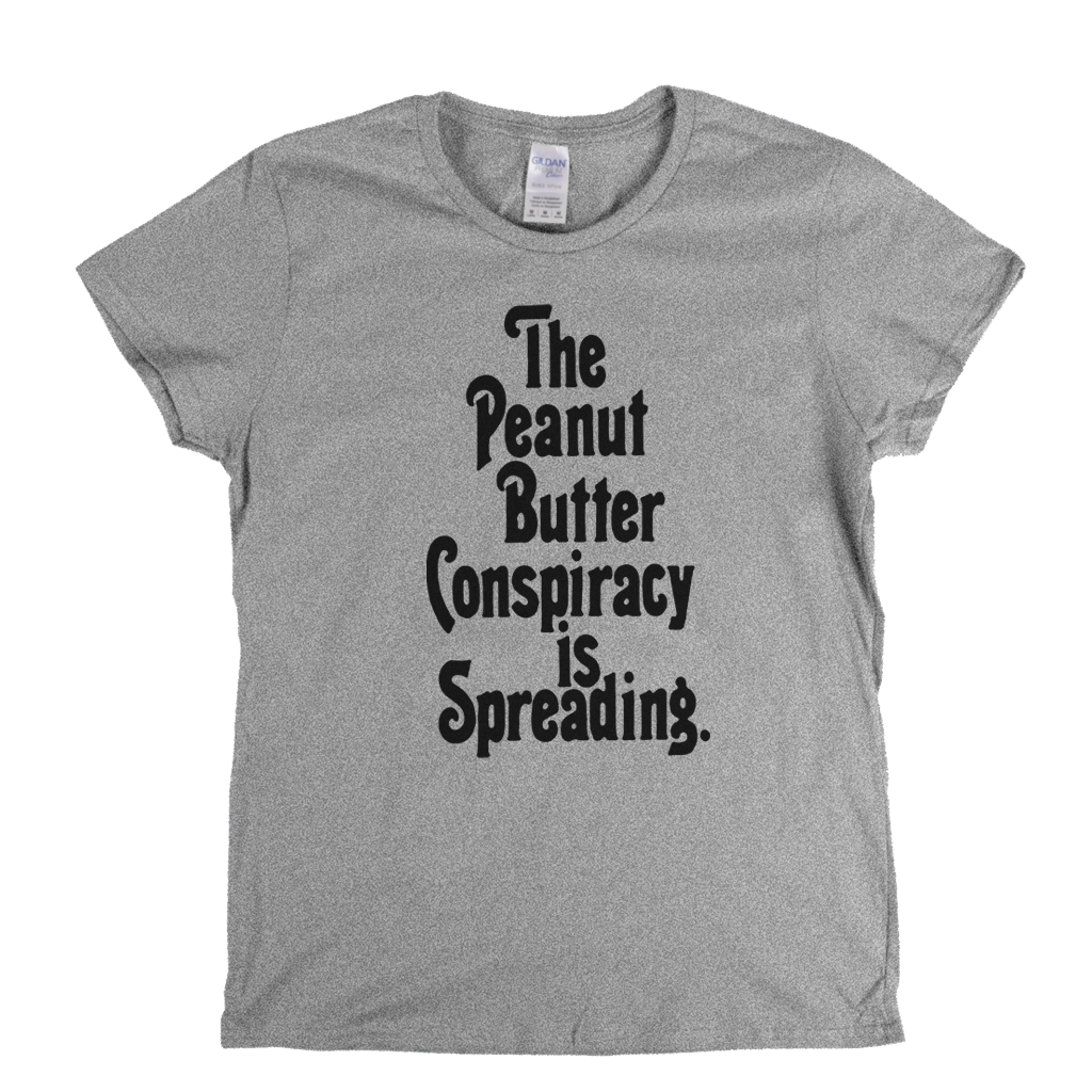 The Peanut Butter Conspiracy Womens T-Shirt