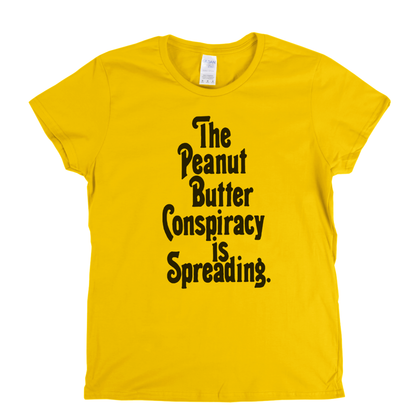 The Peanut Butter Conspiracy Womens T-Shirt