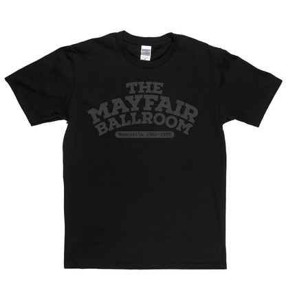 The Mayfair Ballroom Newcastle T-Shirt