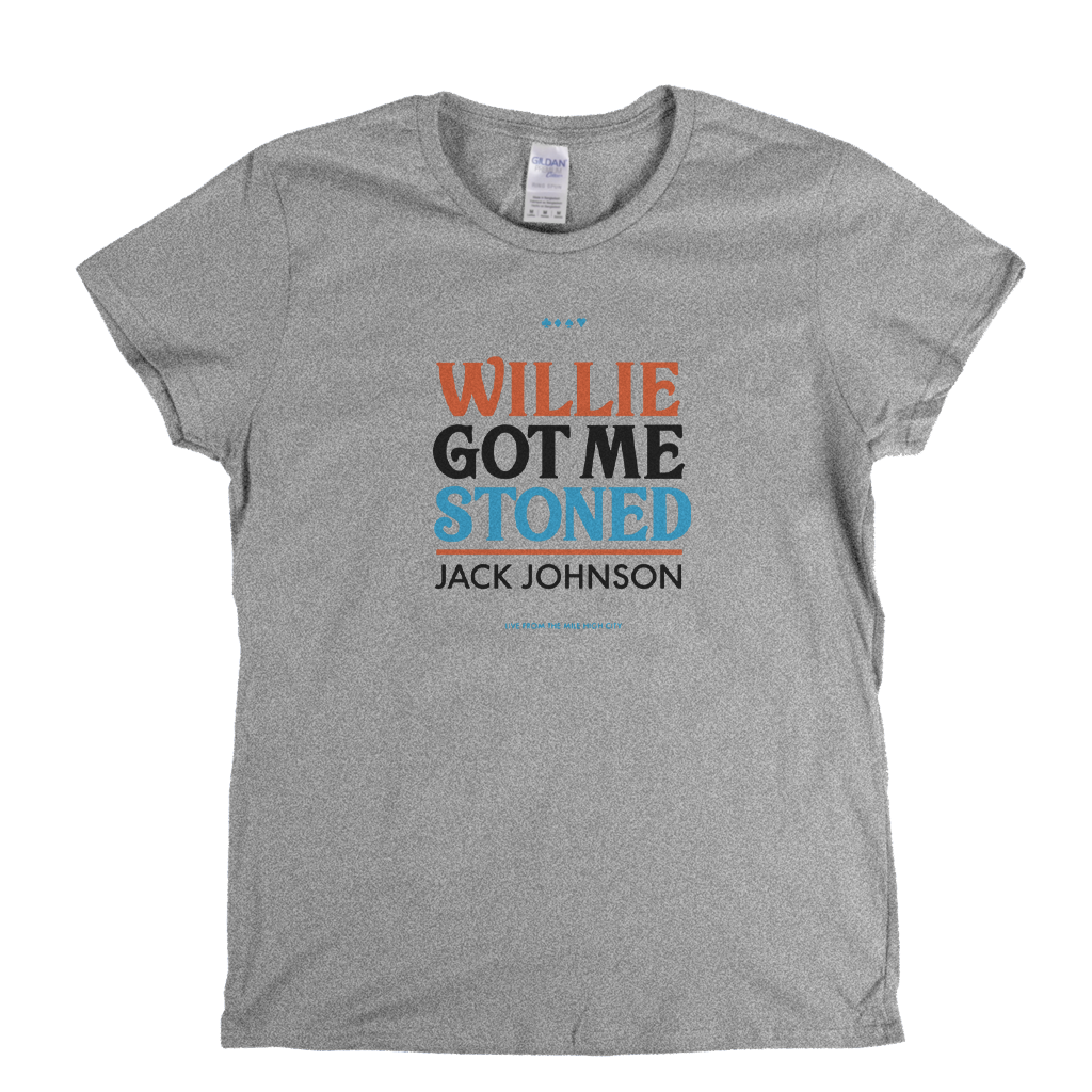 Jack Johnson Willie Got Me Stoned Womens T-Shirt