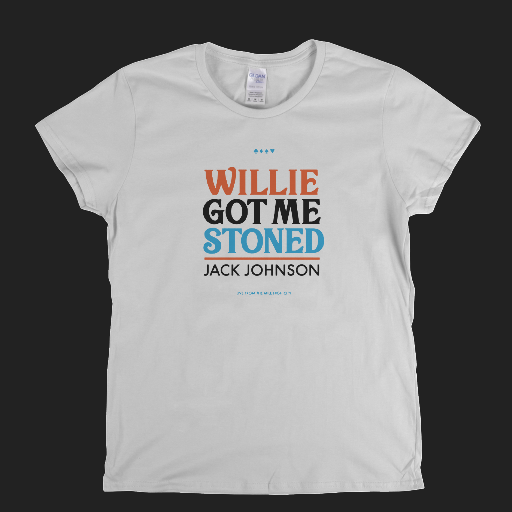 Jack Johnson Willie Got Me Stoned Womens T-Shirt